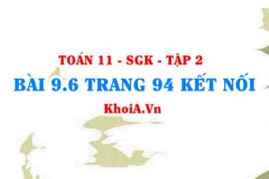 Bài 9.6 trang 94 Toán 11 Kết nối tri thức Tập 2